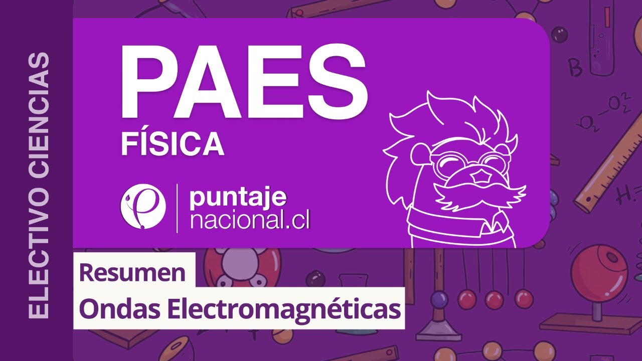 PAES | Física | Resumen Ondas Electromagnéticas