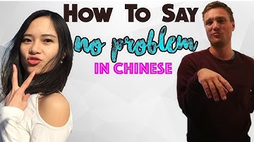 How To Say "No Problem" In Chinese :  Learn to speak Mandarin with video lessons from Domino Chinese