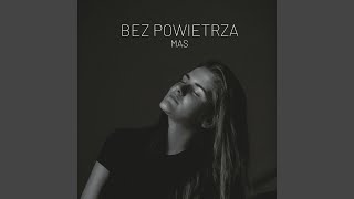 Video thumbnail of "MAS - Bez powietrza"