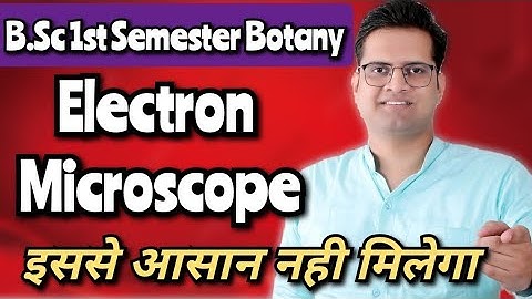 Electron Microscope #bsc1stsemester #botany #bsc #mjpru #bedkdian