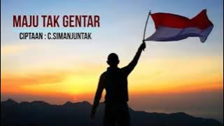 MAJU TAK GENTAR (Lagu Wajib Nasional) C Simanjuntak