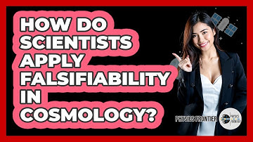 How Do Scientists Apply Falsifiability In Cosmology?