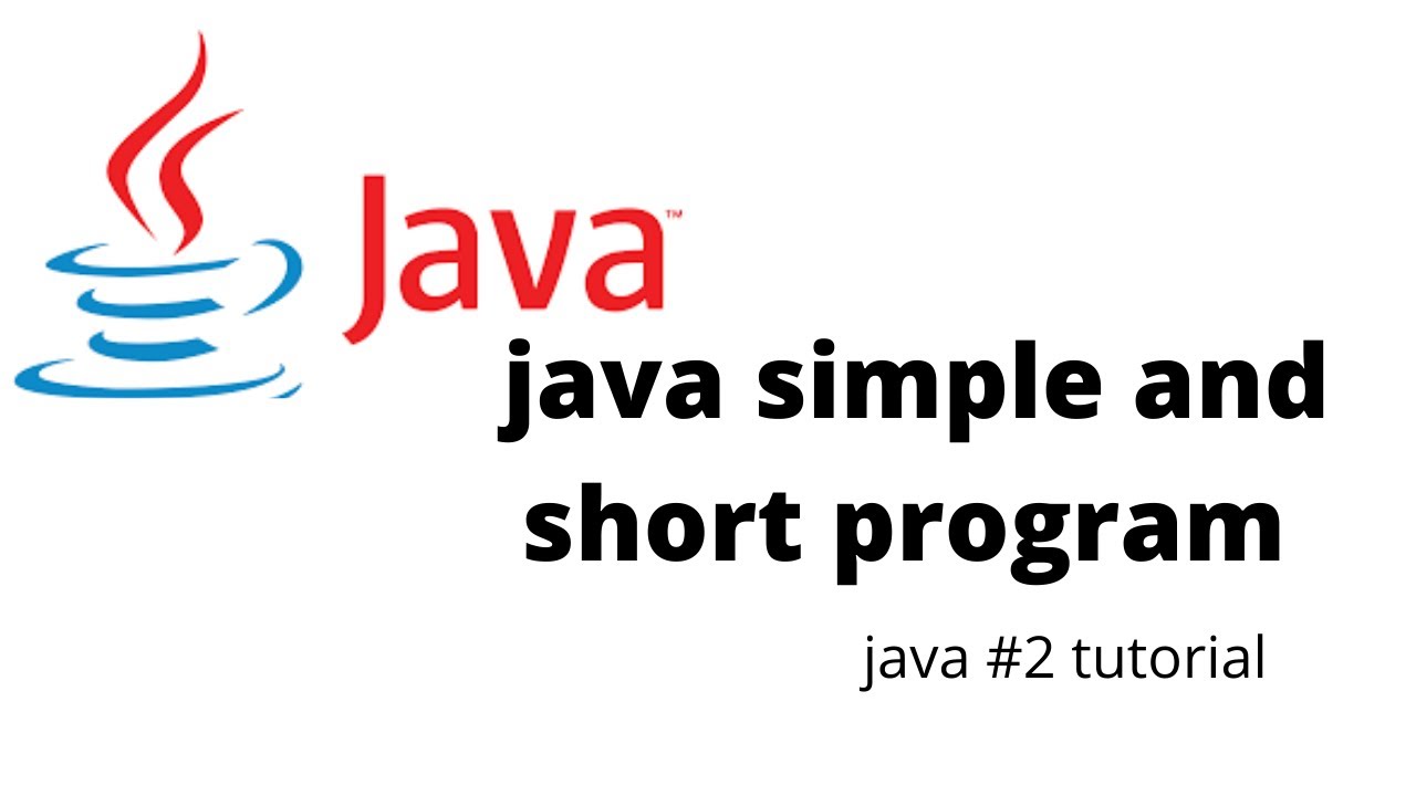 java simple and short program || java #2 tutorial. - YouTube
