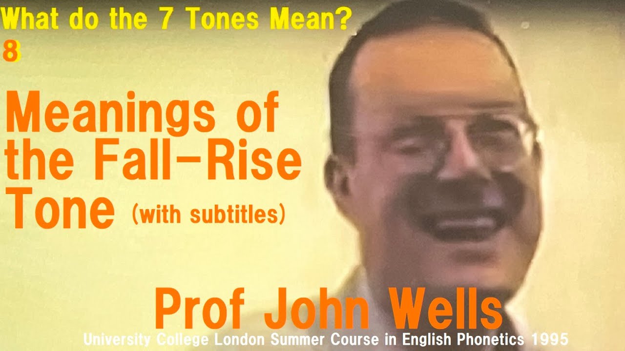 Gentle Rise And Fall In Tone Prof John Wells_'What do the 7 Tones Mean?'_8_'Meanings of the Fall