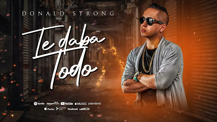 Donald Strong - Te Daba Todo (Nuevo 2022)