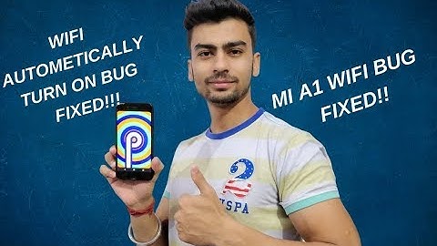 Mi A1 Wifi Turn On Automatically Bug Fixed | Mi A1 January Update 2019