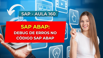 Curso Grátis de SAP ABAP Básico - Aula 8 - Debug de Erros no Código SAP ABAP - Vídeo 160