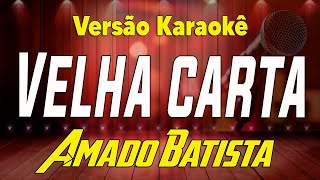 Amado Batista Velha carta Karaokê