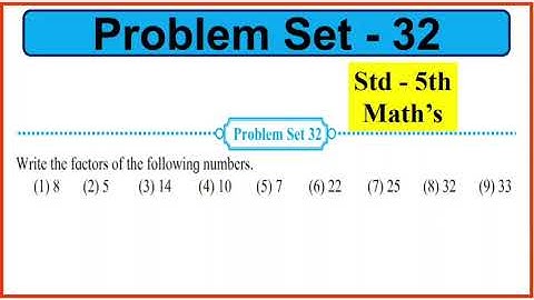 Problem set 32 class 5 math Multiples and Factors Chapter 8 | 5th standard Math Problem Set 32