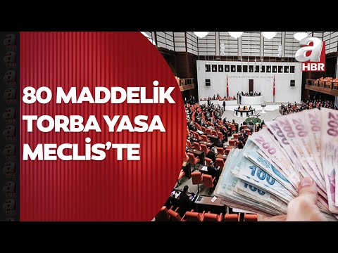 Torba yasa ne zaman çıkacak? İçeriğinde neler var? 80 maddelik kanun teklifi Meclis'te görüşülüyor