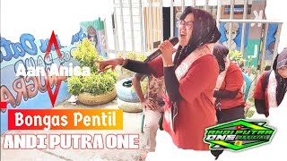 ANDI PUTRA 1 Perdana Bongas Pentil Voc Aan Anisa Live Banyu Sari Karawang Tgl 4 Maret 2024