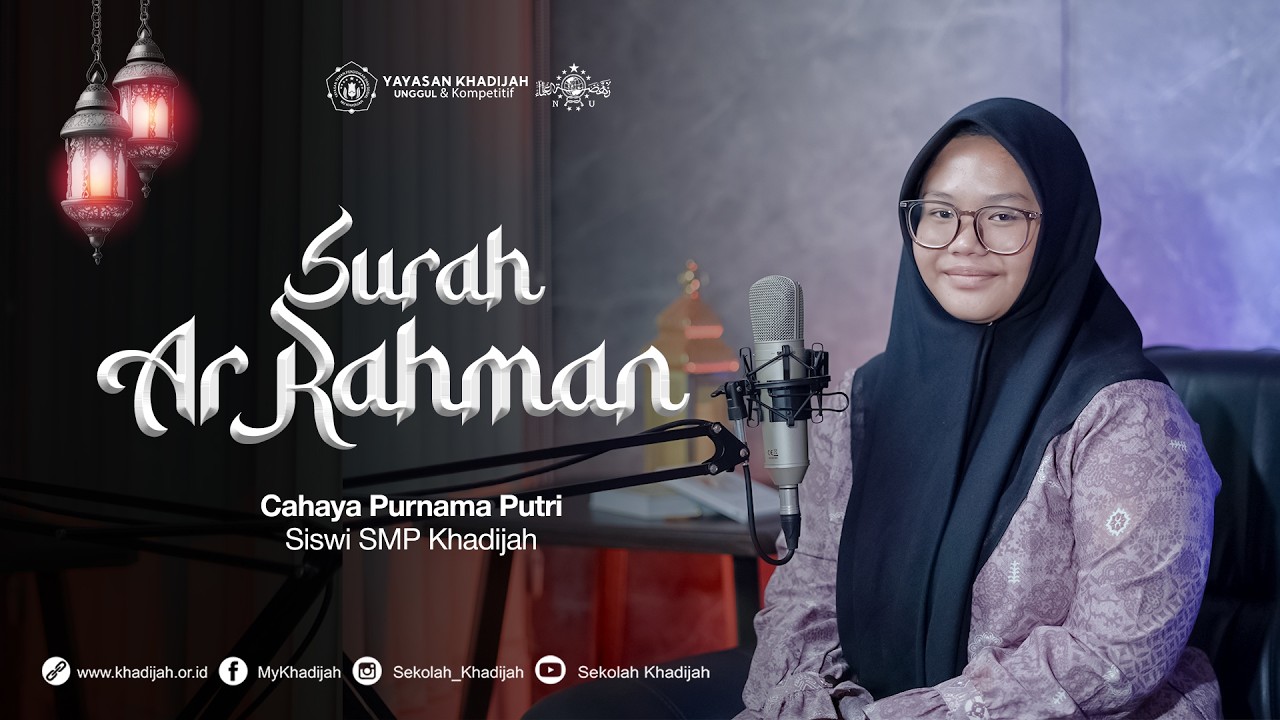 SURAH AR RAHMAN  |  CAHAYA PURNAMA PUTRI (Siswi SMP Khadijah)