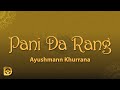 Ayushmann Khurrana - Pani Da Rang (Lyrics)