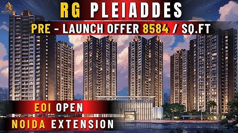 🏠 RG Pleiaddes Pre Launch at  Sector 1 Noida Extension | Luxury 3 & 4 BHK Flats |  New Video