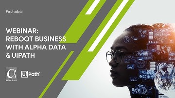 Webinar | Reboot business with Alpha Data & UiPath