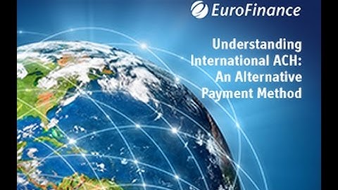 What is ACH: Understanding International Automated Clearing House