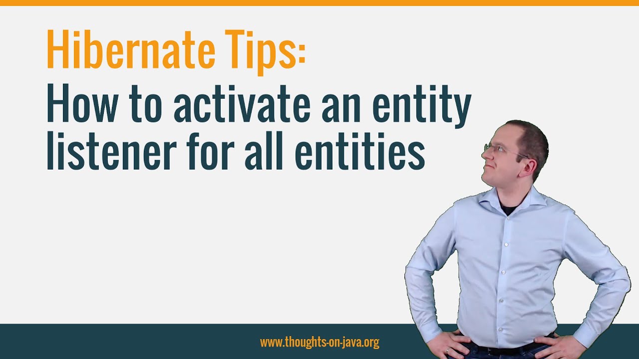Hibernate Tip: How To Activate An Entity Listener For All Entities
