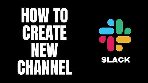 How To Create New Channel Slack Tutorials