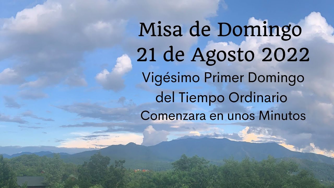 Misa de Domingo 21 de Agosto de 2022 - YouTube