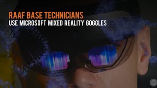 Aircraft Technicians at RAAF Base Amberley use Microsoft HoloLens mixed reality goggles
