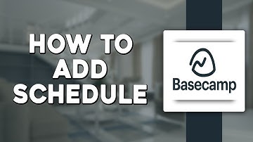 How To Add Schedule In Basecamp (Quick & Easy)