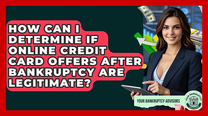 How Can I Determine If Online Credit Card Offers After Bankruptcy Are Legitimate?