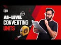 Unit Conversion | A Level | O Level | IGCSE | PHYSICS