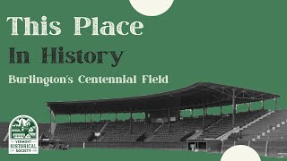 This Place in History: Centennial Field