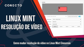 Linux Mint: Como alterar resolução de vídeo no Linux Mint Cinnamon (Resolução do monitor)