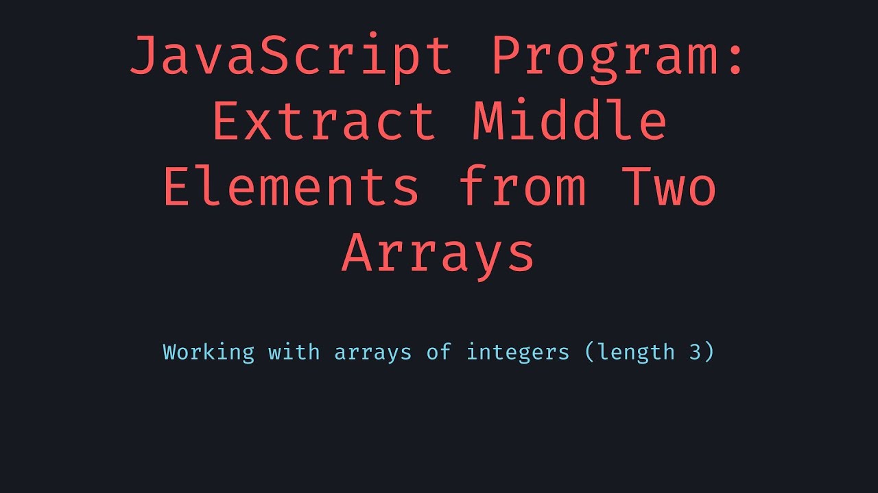 Create an Array Using Middle Elements of Two Arrays - YouTube