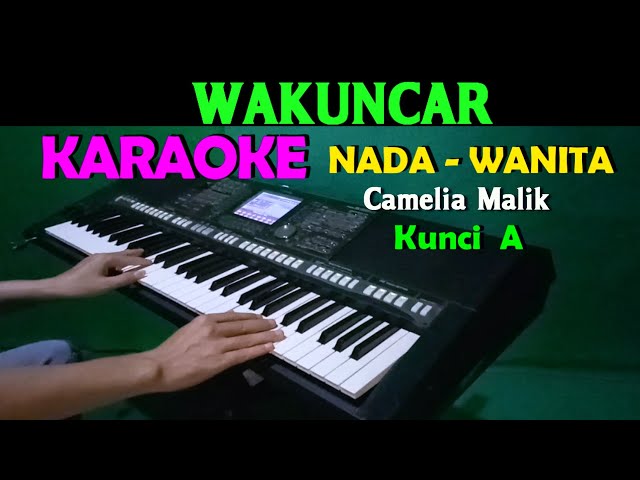 WAKUNCAR - Camelia Malik | KARAOKE Nada Wanita ,HD class=
