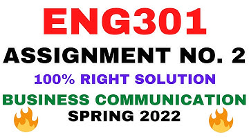 ENG301 ASSIGNMENT NO. 2 SPRING 2022 || 100% RIGHT SOLUTION || BUSINESS COMMUNICATION || BY VuTech