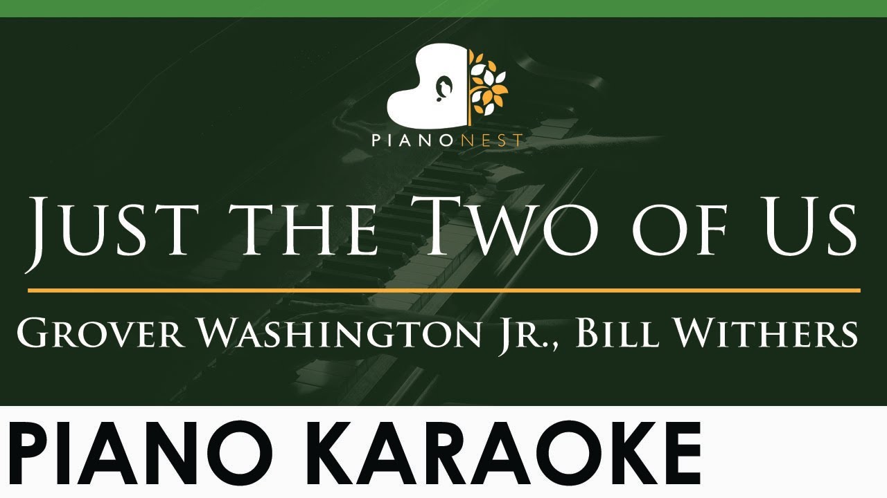 Just The Two Of Us Grover Washington Jr Bill Withers Lower Key Piano Karaoke Instrumental News Break