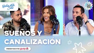 NADIE ESTÁ SOLO - SUEÑOS Y CANALIZACIÓN  - CAROLINA ARREGUI, PABLO CANALIZA Y DEREK FERNÁNDEZ