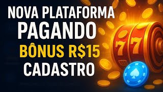 📣NOVA PLATAFORMA PAGANDO 15 REAIS DE BÔNUS NO CADASTRO -SAQUE FREE SEM DEPOSITO-(SO BAIXAR APP)