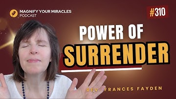 De kracht van overgave: hoe loslaten wonderen ontsluit! | Magnify Your Miracles Podcast
