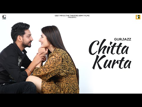 Chitta Kurta : Gurjazz (Full Song) Harish Verma | Latest Punjabi Songs | Jalwayu Enclave | Geet MP3