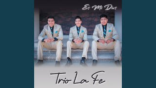 Video voorbeeld van "Trio la Fe - Es Mi Dios"