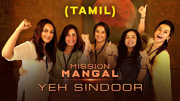 Mission Mangal | Yeh Sindoor Tamil | Akshay, Vidya, Sonakshi, Taapsee, Dir: Jagan Shakti | 15 Aug