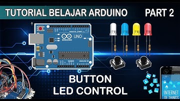 Tutorial Arduino Part2 (Tutorial Belajar Arduino untuk Pemula Part2: Button & Led Control)