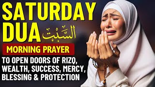SATURDAY DUA – Listen to This for Success, To Attract Rizq and Wealth, Blessings, and Protection