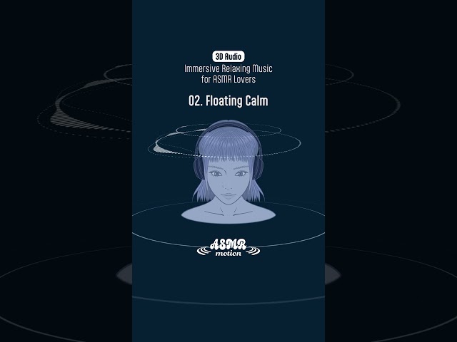 (3D Audio) Immersive Relaxing Music for ASMR Lovers (02. Floating Calm) #shorts