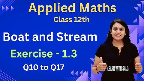 Boat and Stream | Exercise 1.3 | Chapter 1 | Applied Maths |