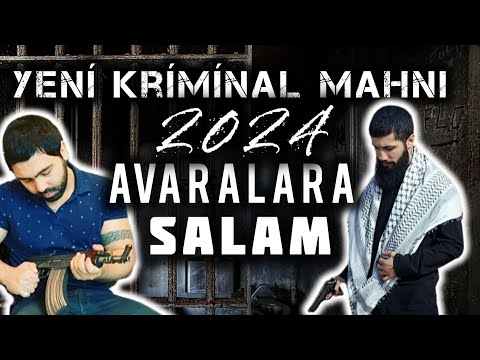 Yeni Kriminal Mahnı 2024 - Avaralara Salam