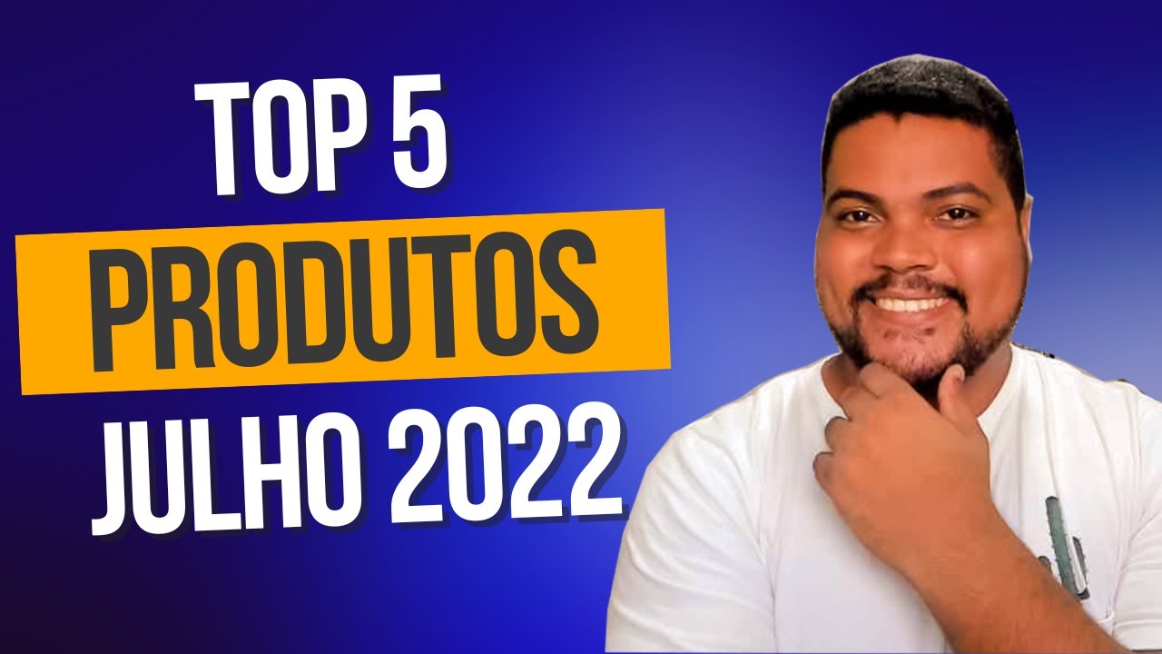 ⭐ TOP 5 PRODUTOS PARA VENDER EM JULHO 2022 - DROPSHIPPING - YouTube
