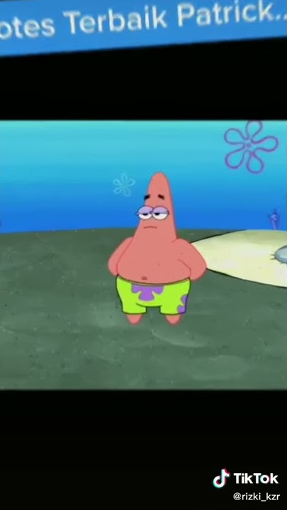 Tidak ada yang abadi di dunia ini - kata mutiara Patrick ( Spongebob Squarepants) terbaru keren