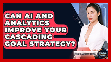 Can AI And Analytics Improve Your Cascading Goal Strategy? - Modern Manager Toolbox