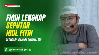 Fiqih Lengkap Seputar Idul Fitri  Ustadz Firanda Andirja idulfitri eidmubarak islamiclectures