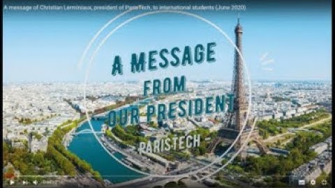 A message of Christian Lerminiaux, president of ParisTech, to international students (June 2020)
