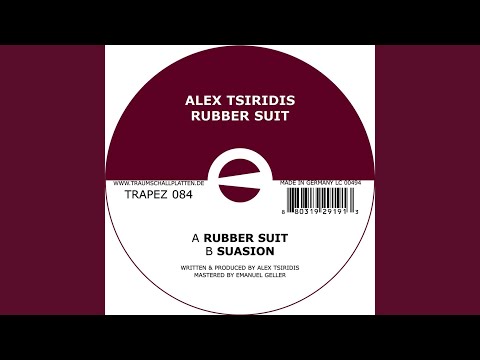 Alex Tsiridis — Rubber Suit